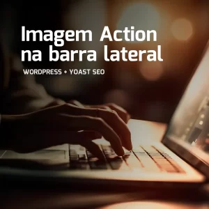 imagem-action-na-barra-lateral-para-post-plugin-wordpress