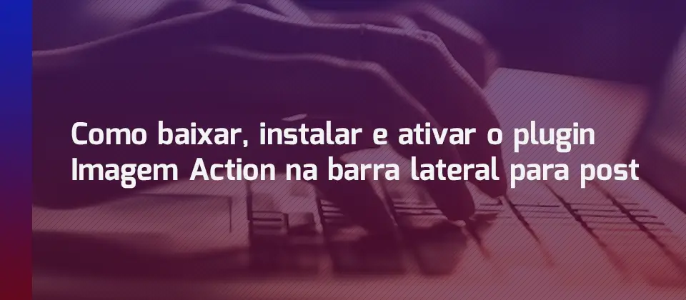 imagem-action-na-barra-lateral-para-post-plugin-wordpress-blog